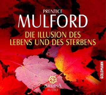 Die Illusion des Lebens und des Sterbens -: Arkana Audio / CD Lifestyle