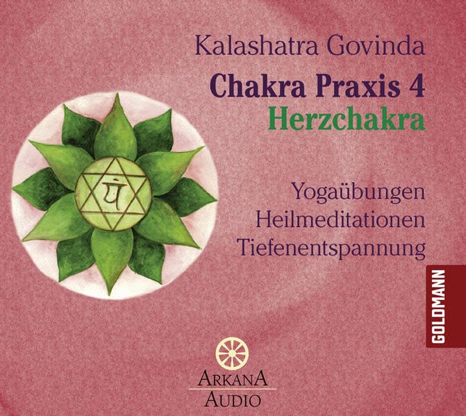 Chakra Praxis 4 - Herzchakra: Yogaübungen - Heilmeditationen - Tiefenentspannung Lifestyle