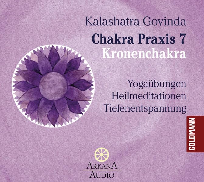 Chakra Praxis 7 - Kronenchakra: Yogaübungen - Heilmeditationen - Tiefenentspannung Lifestyle