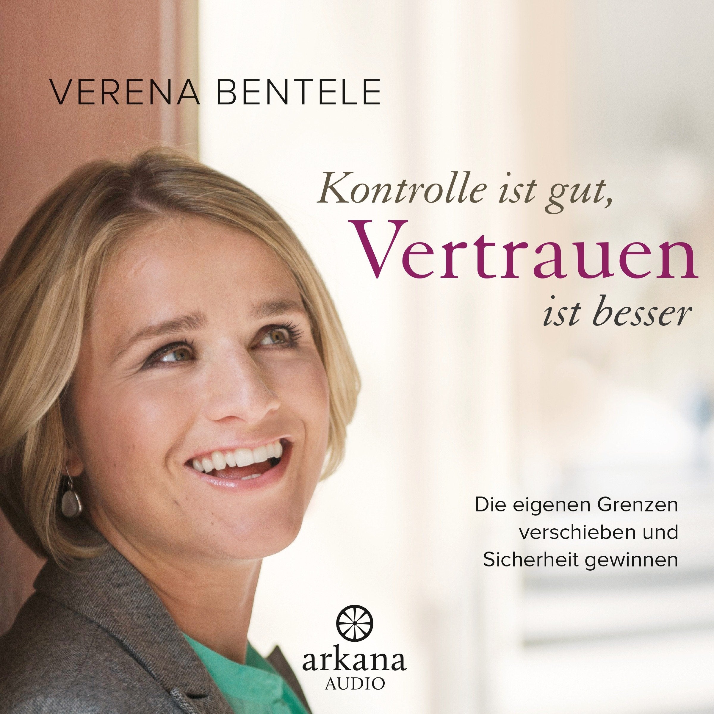 Kontrolle ist gut, Vertrauen ist besser: Die eigenen Grenzen verschieben und Sicherheit gewinnen Lifestyle