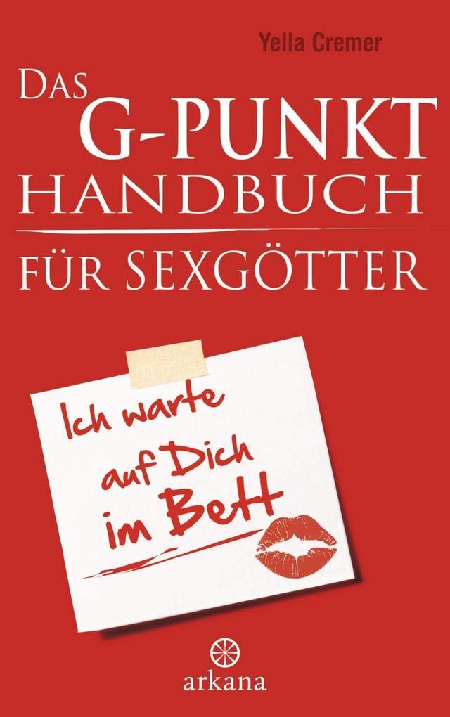 Das G-Punkt-Handbuch für Sexgötter Partnership & Love