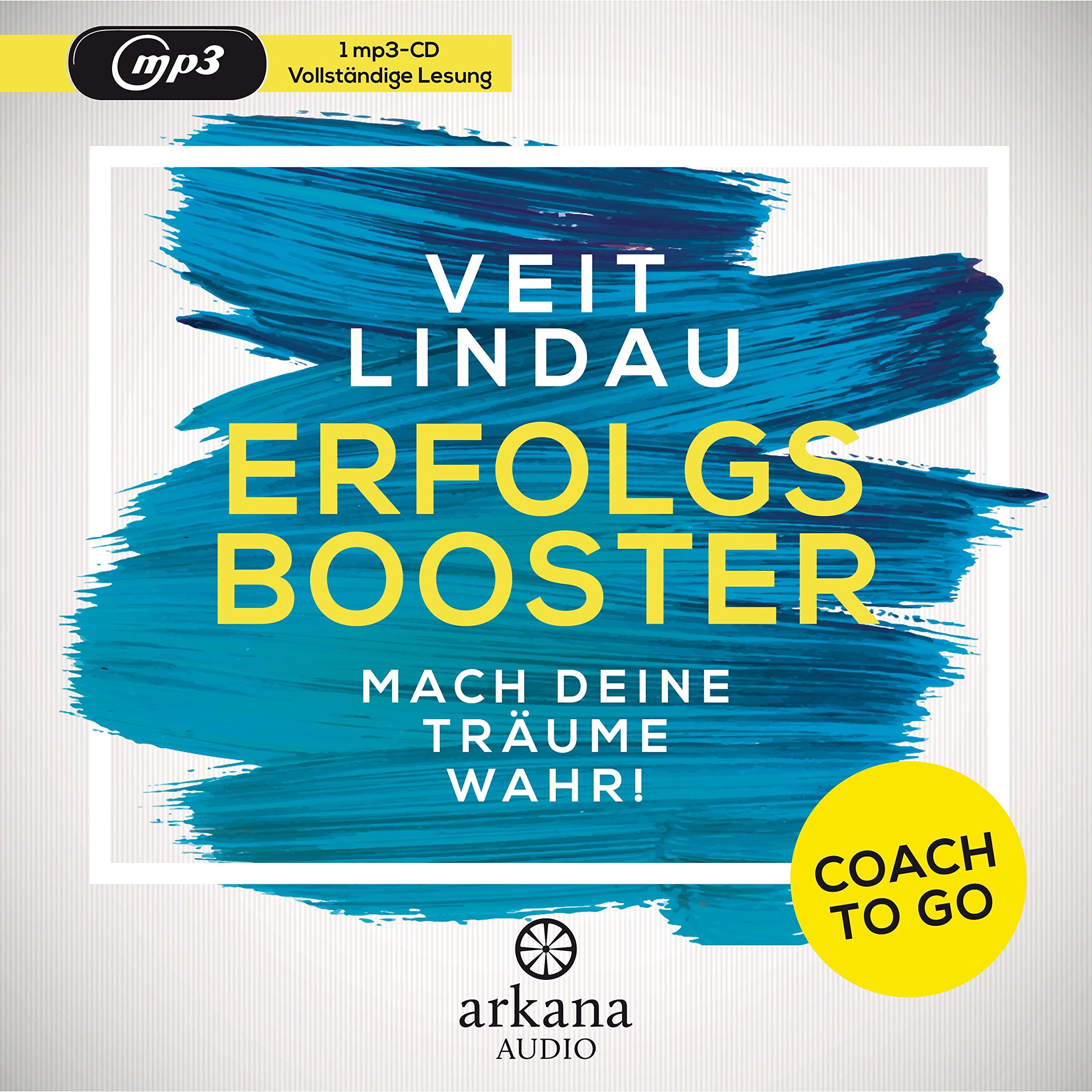Coach to go Erfolgsbooster: Mach deine Träume wahr! Business, Finance & Career