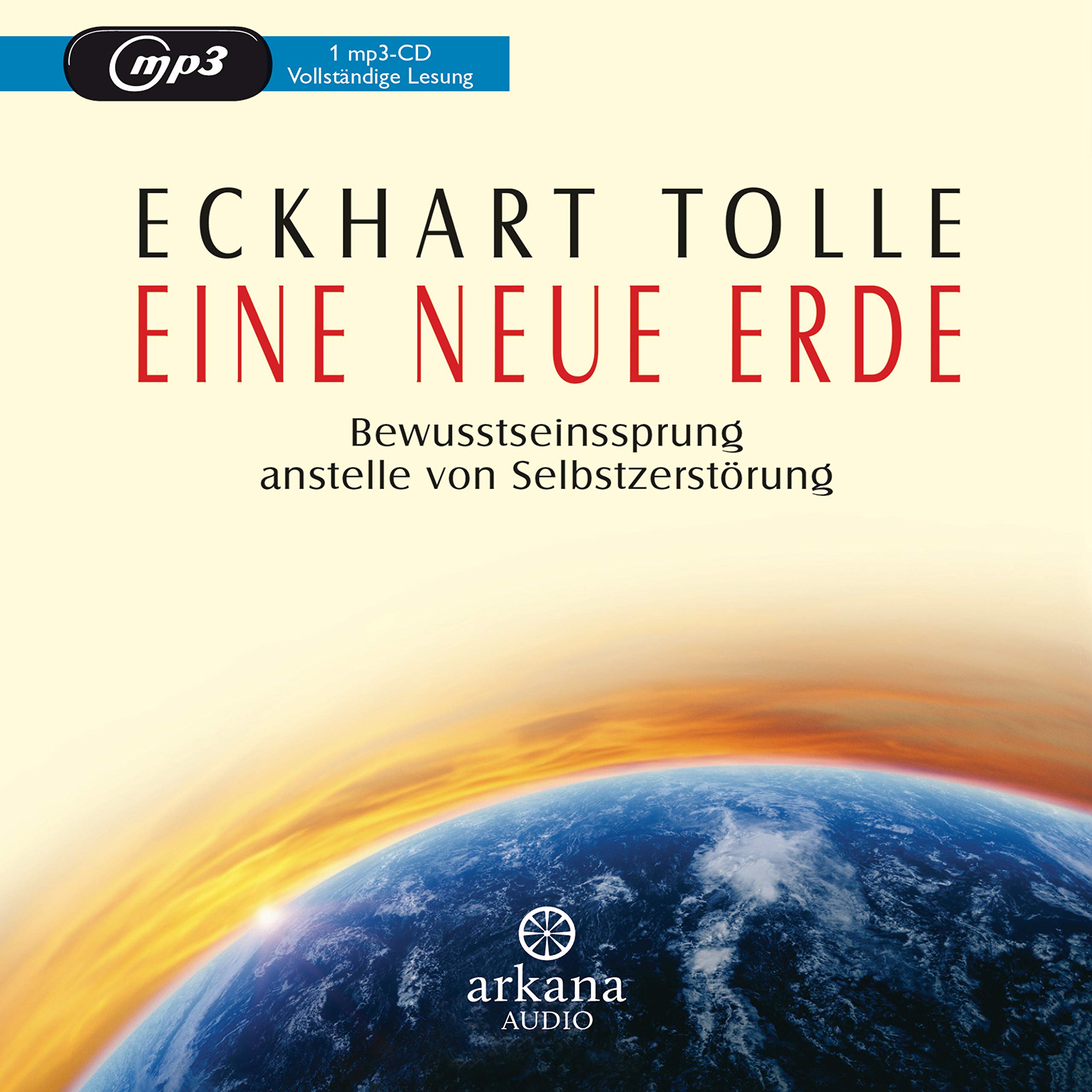 Eine neue Erde: Bewusstseinssprung anstelle von Selbstzerstörung Religion & Esotericism