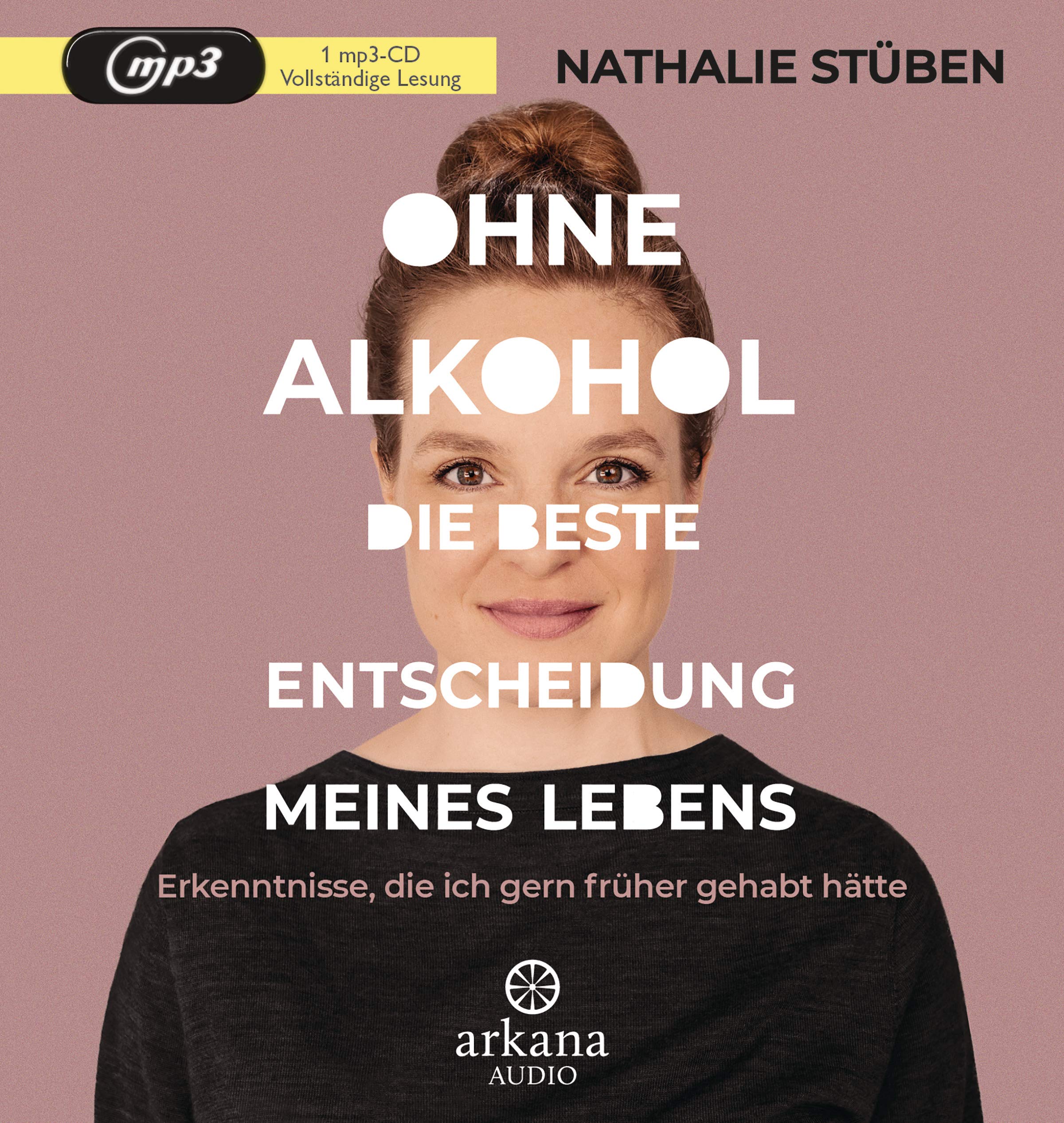 Ohne Alkohol: Die beste Entscheidung meines Lebens: Erkenntnisse, die ich gern früher gehabt hätte Social Sciences