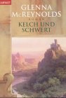 Kelch und Schwert. Die geliehene Zeit Historical Fiction