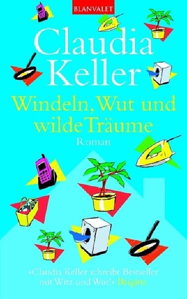 Windeln, Wut und wilde Träume: Roman Contemporary literature