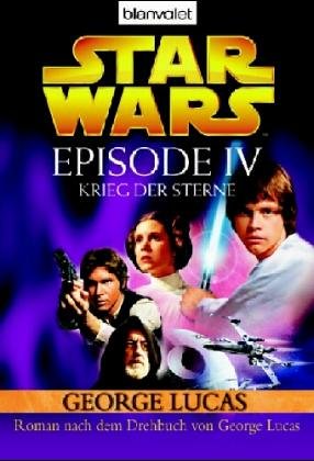 Star Wars - Krieg der Sterne: Star Wars™ - Episode IV: Krieg der Sterne - Roman nach dem Drehbuch von Georg Lucas: Krieg der Sterne. Roman nach d. Drehbuch v. George Lucas Fantasy & Sci-Fi