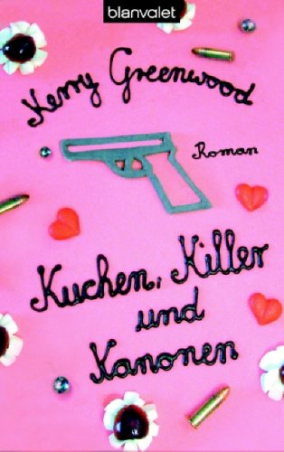Kuchen, Killer und Kanonen: Roman Books