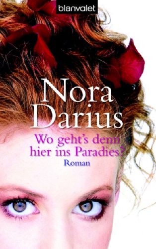 Wo geht's denn hier ins Paradies?: Roman Books