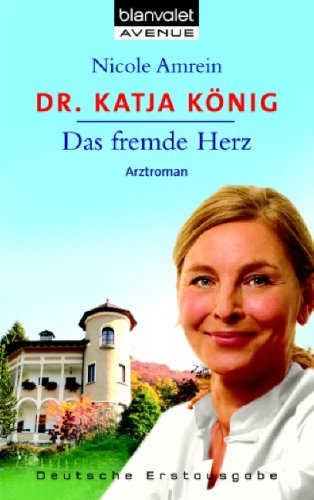 Dr. Katja König Das fremde Herz: Arztroman Books