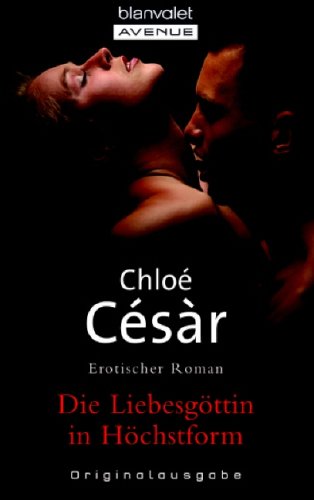 Die Liebesgöttin in Höchstform: Erotischer Roman Eroticism