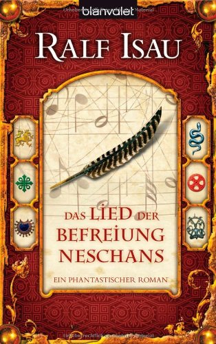 Das Lied der Befreiung Neschans: Ein fantastischer Roman: Ein phantastischer Roman Fantasy & Sci-Fi