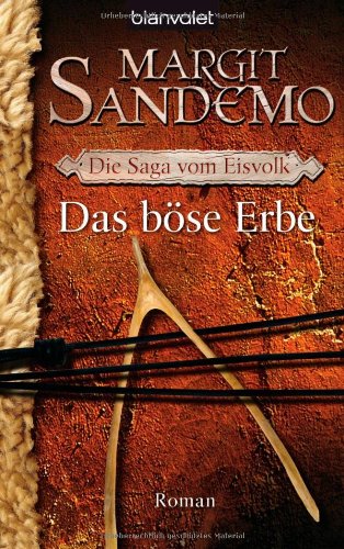 Die Saga vom Eisvolk 06. Das böse Erbe Historical Fiction