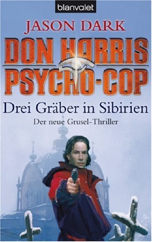 Don Harris, Psycho-Cop Drei Gräber in Sibirien Crime & Thrillers