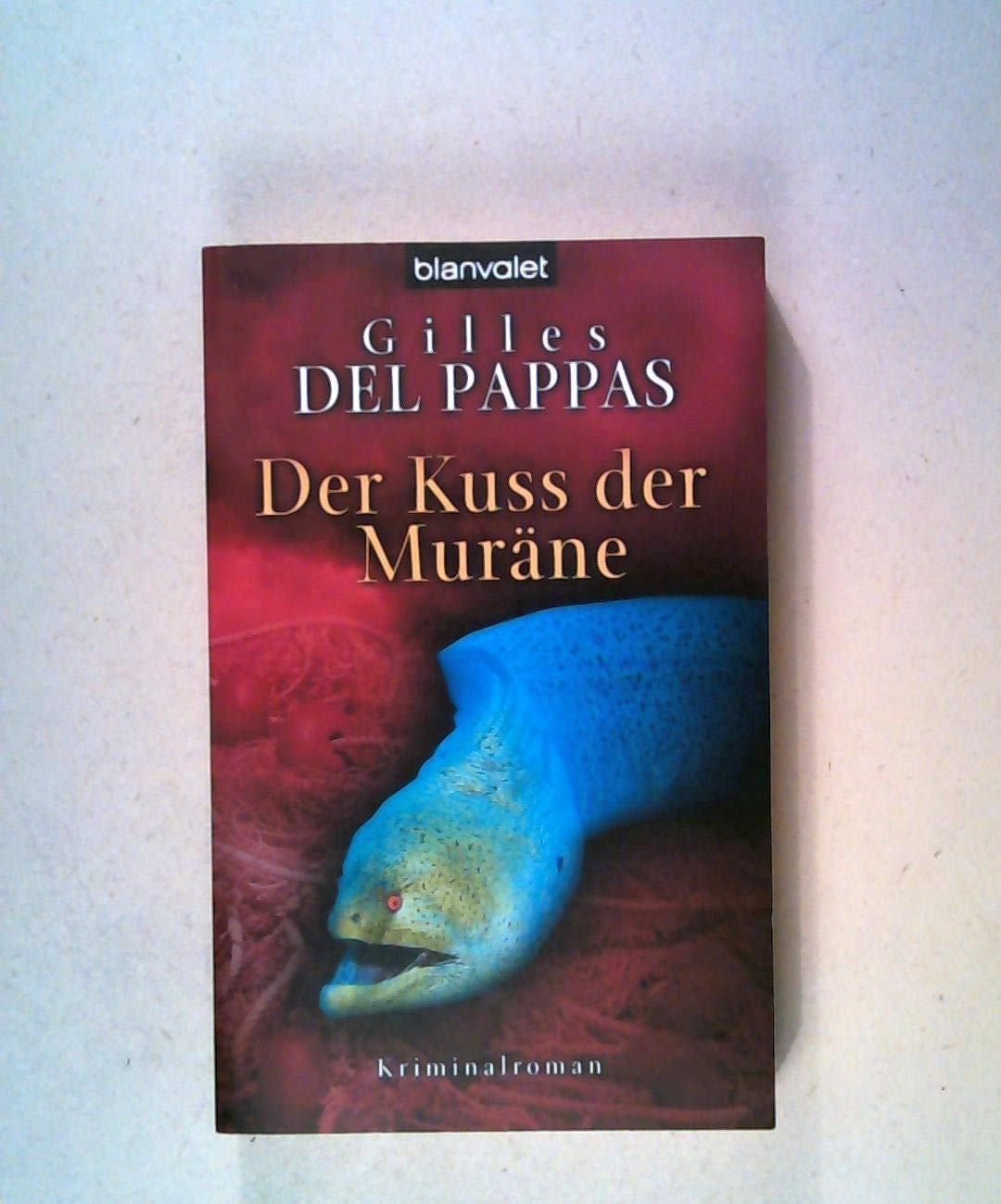 Der Kuss der Muräne: Kriminalroman: Kriminalroman. Deutsche Erstausgabe Crime & Thrillers