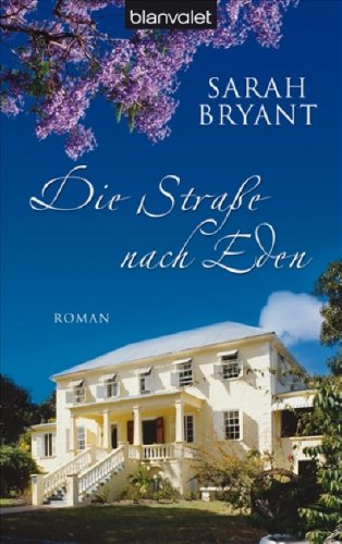 Die Straße nach Eden: Roman: Roman. Deutsche Erstveröffentlichung Books