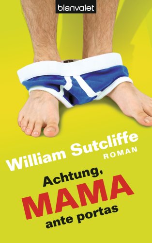 Achtung, Mama ante portas: Roman Crime & Thrillers