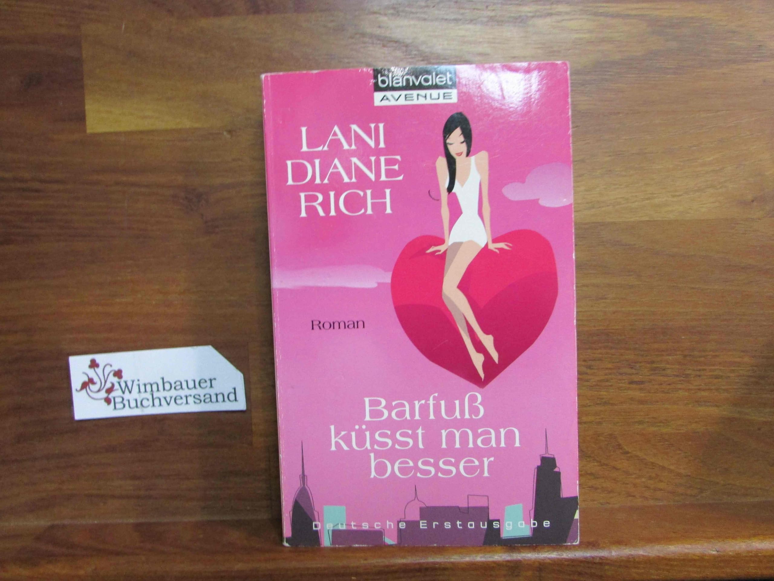 Barfuß küsst man besser: Roman: Roman. Deutsche Erstausgabe Books
