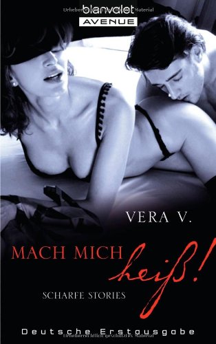 Mach mich heiß!: Scharfe Stories: Scharfe Stories. Deutsche Erstausgabe Calendars