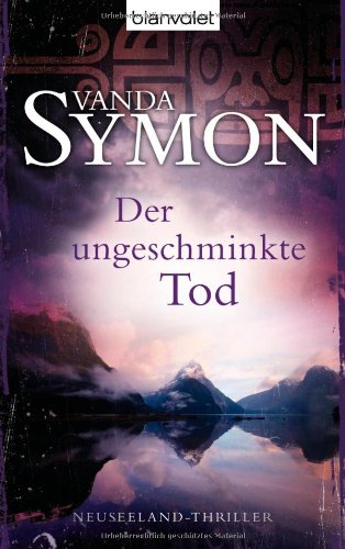 Der ungeschminkte Tod: Neuseeland-Thriller Crime & Thrillers