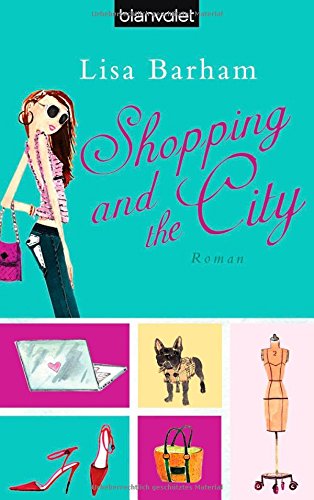 Shopping and the City: Roman: Roman. Deutsche Erstausgabe Books