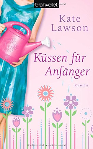 Küssen für Anfänger: Roman Books