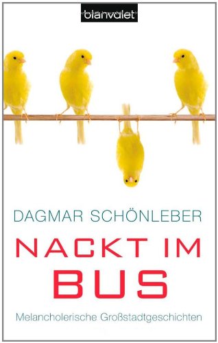 Nackt im Bus: Melancholerische Großstadtgeschichten Books