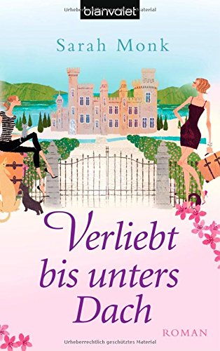Verliebt bis unters Dach: Roman: Roman. Deutsche Erstausgabe Books