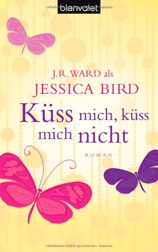 Küss mich, küss mich nicht: Roman Contemporary literature
