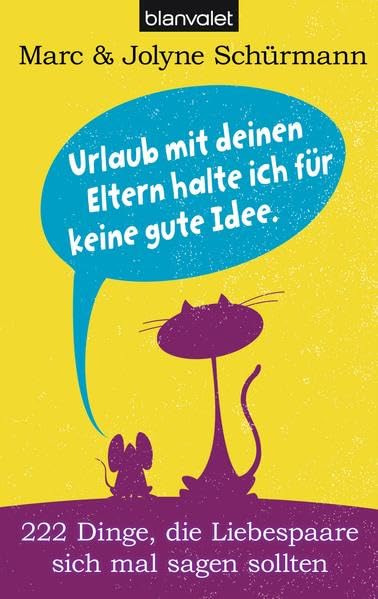 Urlaub mit deinen Eltern halte ich für keine gute Idee: 222 Dinge, die Liebespaare sich mal sagen sollten Psychology