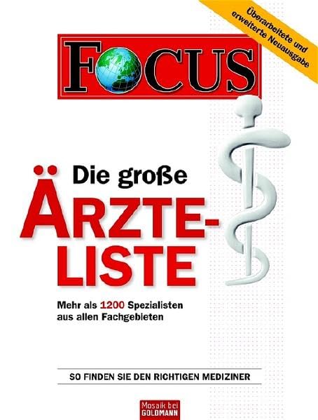 Die große Ärzte-Liste: Mehr als 1200 Spezialisten aus allen Fachgebieten So finden Sie den richtigen Mediziner (Mosaik HC bei Goldmann) Medicine