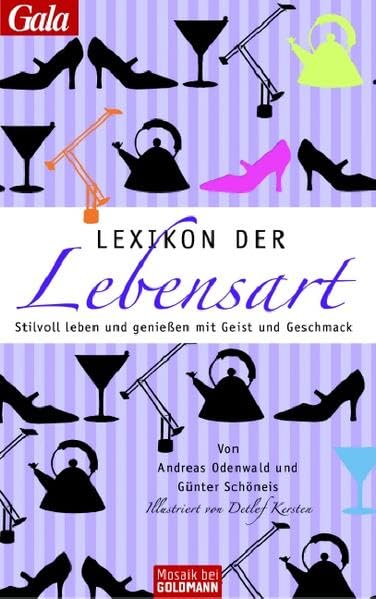 Lexikon der Lebensart: Stilvoll leben und genießen mit Geist und Geschmack - Illustriert von Detlef Kersten Reference Books