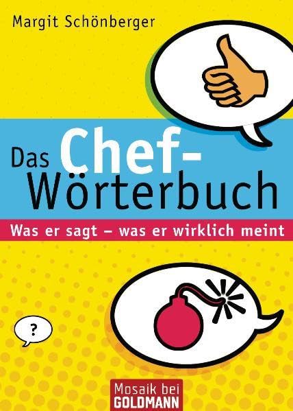 Das Chef-Wörterbuch: Was er sagt - was er wirklich meint (Mosaik HC bei Goldmann) Learning & Reference