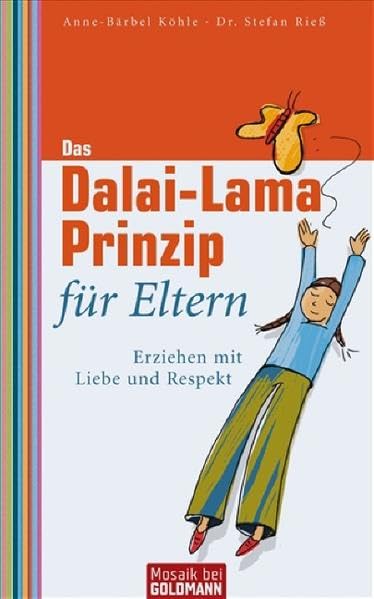Das Dalai-Lama-Prinzip für Eltern (Mosaik HC bei Goldmann) Partnership & Love