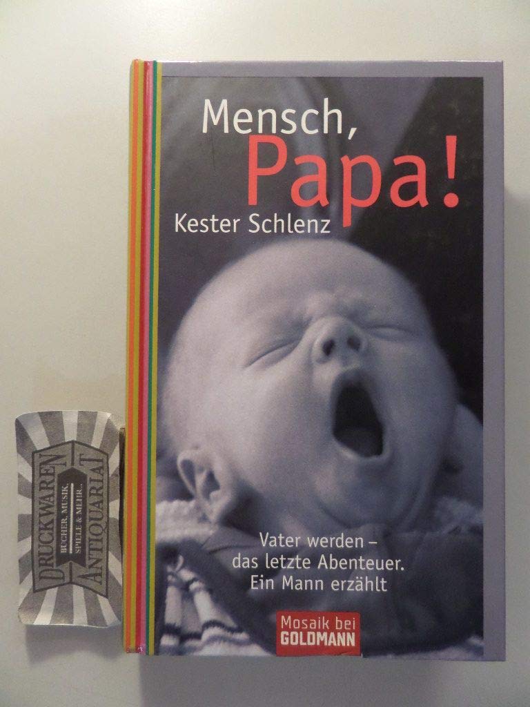 Mensch, Papa!: Vater werden - Das letzte Abenteuer. Ein Mann erzählt Books