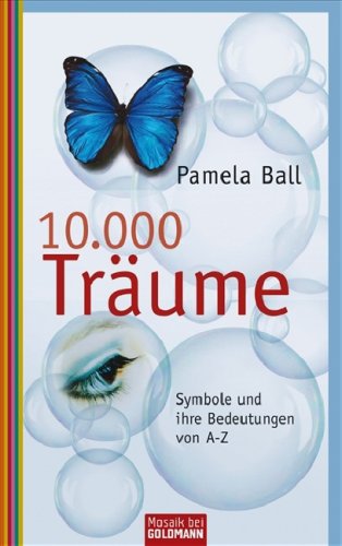 10.000 Träume: Symbole und ihre Bedeutung von A bis Z Learning & Reference