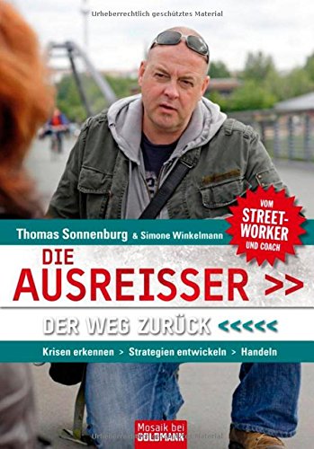 Die Ausreißer. Der Weg zurück: Krisen erkennen – Strategien entwickeln – Handeln - Vom Streetworker und Coach Books