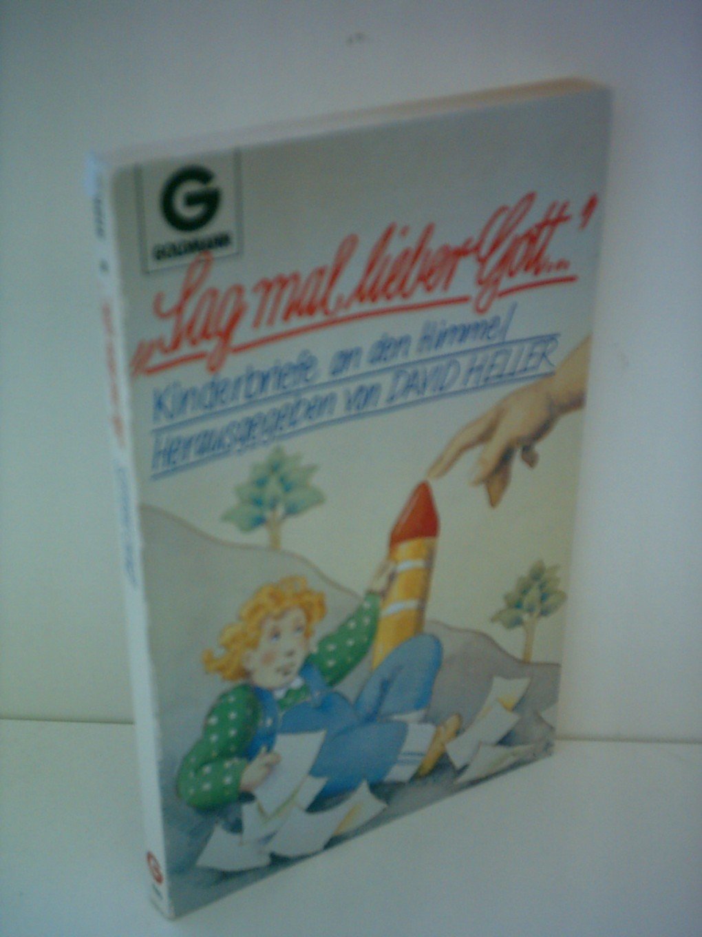Sag mal, lieber Gott. Kinderbriefe an den Himmel Books