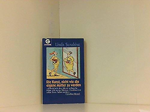 Die Kunst, nicht wie die eigene Mutter zu werden Professional & Reference Books