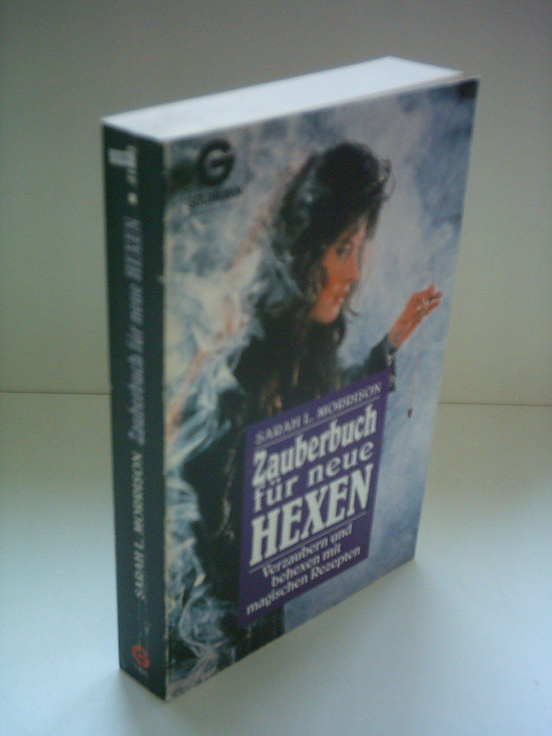 Zauberbuch für neue Hexen: Verzaubern und behexen mit magischen Rezepten Fiction