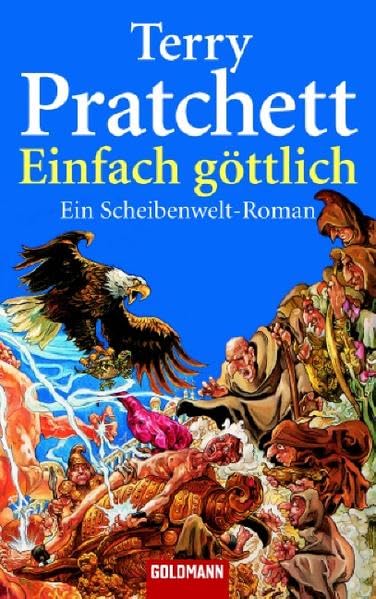 Einfach göttlich: Ein Scheibenwelt-Roman: Ein Roman von der bizarren Scheibenwelt (Goldmann Allgemeine Reihe) Contemporary literature