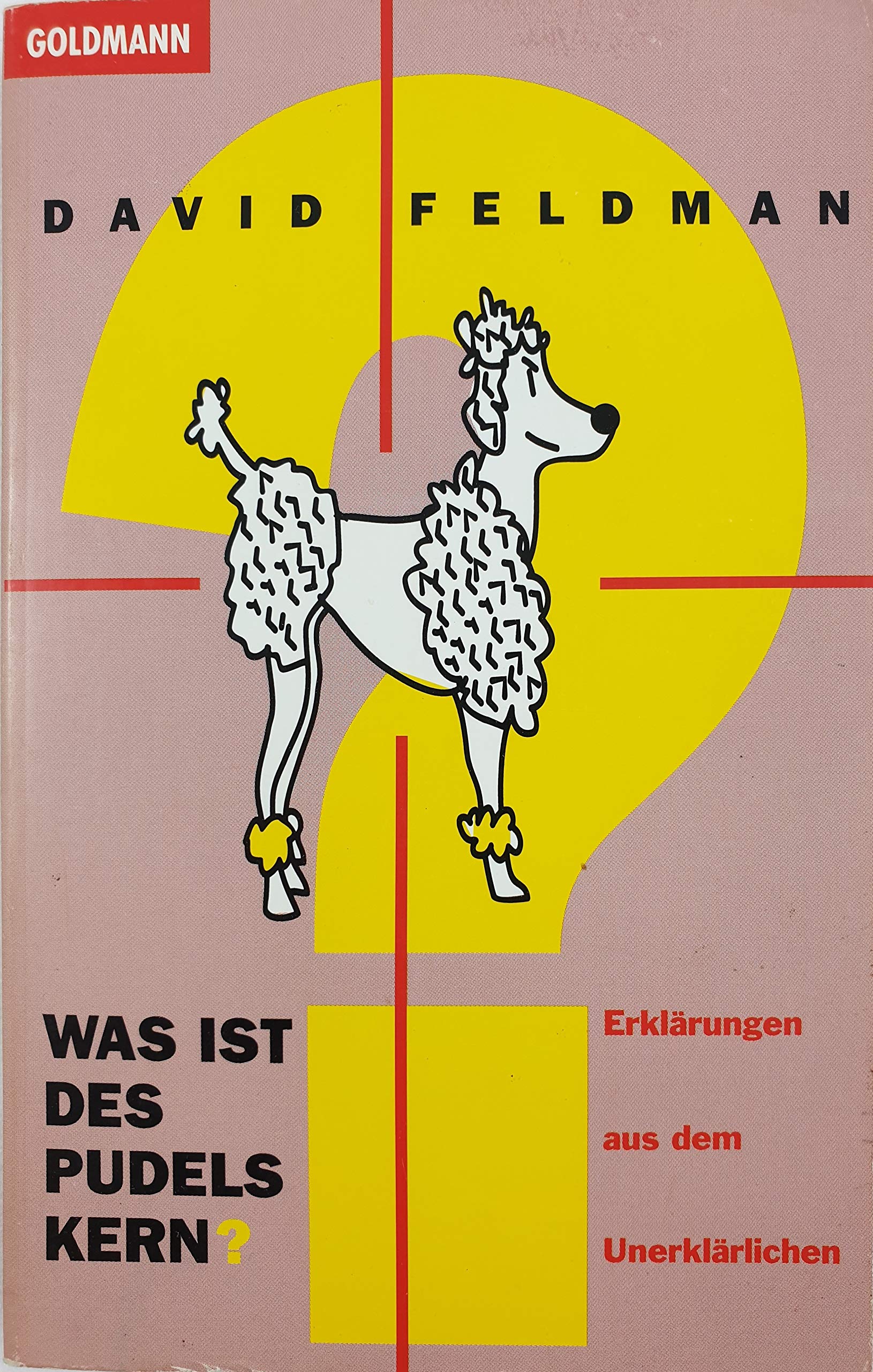Was ist des Pudels Kern? Erklärungen aus dem Unerklärlichen General education