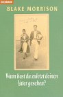 Wann hast du zuletzt deinen Vater gesehen?: Roman Books