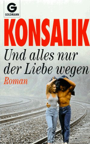 Und alles nur der Liebe wegen Contemporary literature