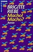 Macho! Macho?: Roman (Goldmann Allgemeine Reihe) Books