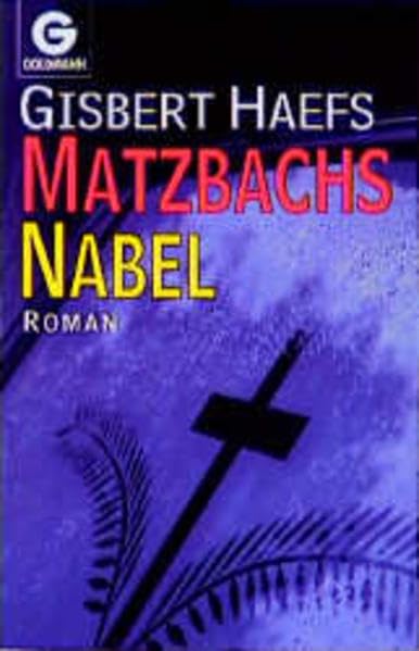 Matzbachs Nabel (Goldmann Allgemeine Reihe) Crime & Thrillers