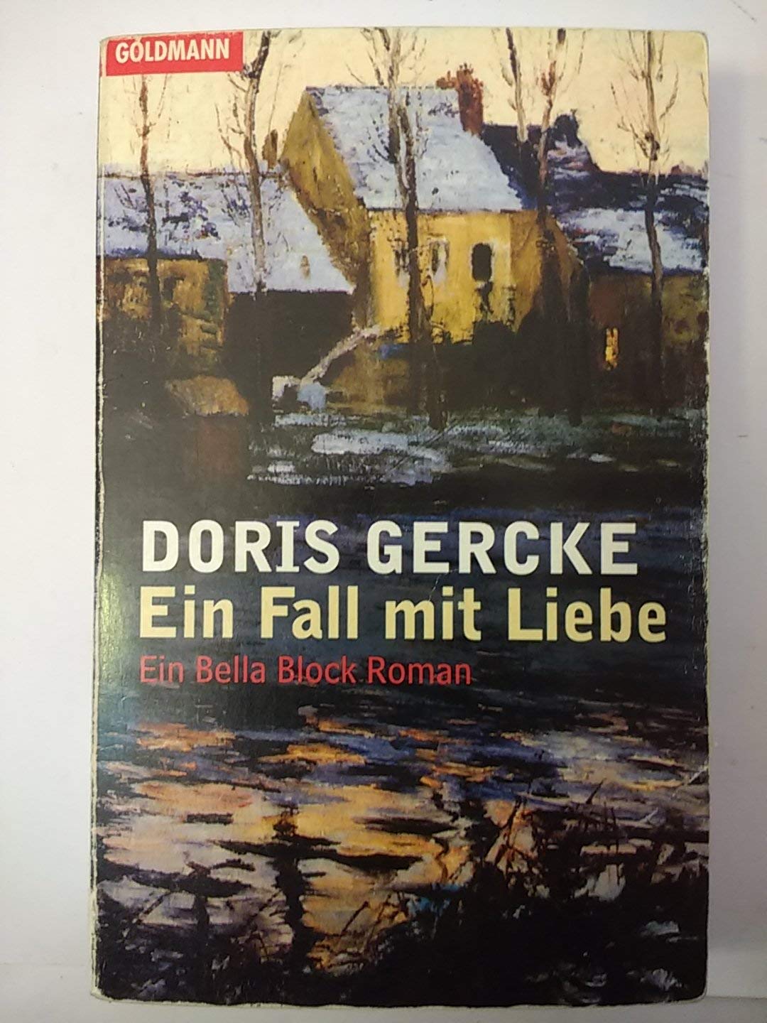 Ein Fall mit Liebe: Ein Bella Block Roman (Goldmann Allgemeine Reihe) Contemporary literature