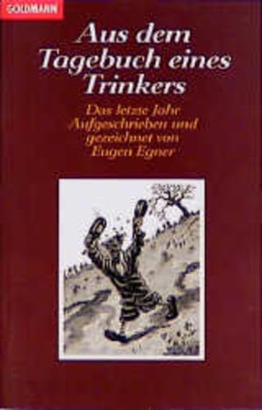 Aus dem Tagebuch eines Trinkers: Das letzte Jahr - Aufgeschrieben und gezeichnet (Goldmann Allgemeine Reihe) Memories