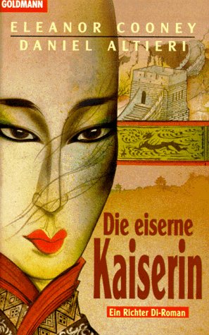 Die eiserne Kaiserin: Ein Richter Di-Roman. Historical Fiction