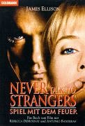 Never talk to Strangers; Spiel mit dem Feuer Books
